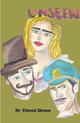 Unseen - Elwood Shreve - cover