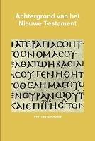 Achtergrond van het Nieuwe Testament - drs. chris bouter - cover
