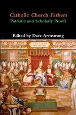 Catholic Church Fathers: Patristic and Scholarly Proofs