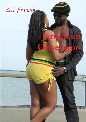 Jamaican Obsession - A J Francis - cover