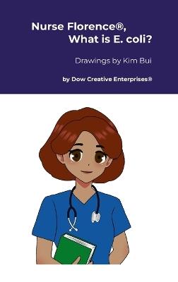 Nurse Florence(R), What is E. coli? - Michael Dow - cover