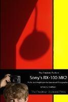 The Complete Guide to Sony's RX-100 MK2 (B&W Edition) - Gary Friedman - cover