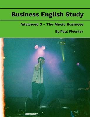 Business English Study - Advanced 3 - The Music Business - Paul Fletcher - cover