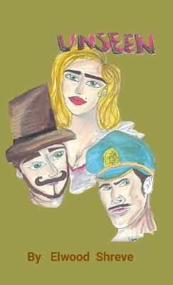 Unseen - Elwood Shreve - cover