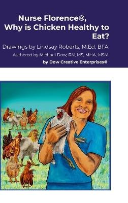 Nurse Florence(R), Why is Chicken Healthy to Eat? - Michael Dow - cover