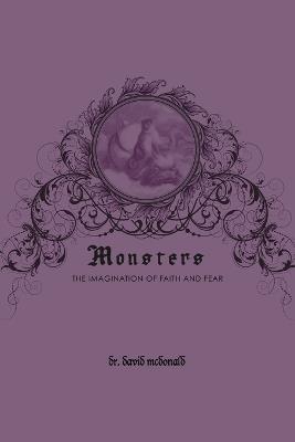Monsters: the imagination of faith and fear - David McDonald - cover