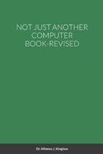 Not Just Another Computer Book-Revised