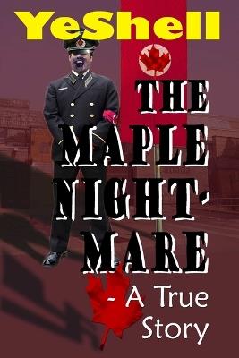 The Maple Nightmare - a True Story - YeShell - cover