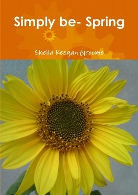 Simply be- Spring - Sheila Keegan Groome - cover