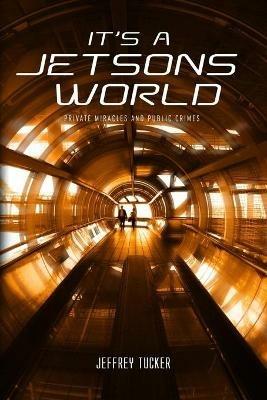 It's a Jetsons World - Jeffrey Tucker - cover