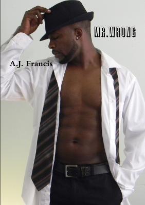 Mr. Wrong - A J Francis - cover