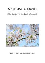 Spiritual Growth: (The Burden of the Book of James)