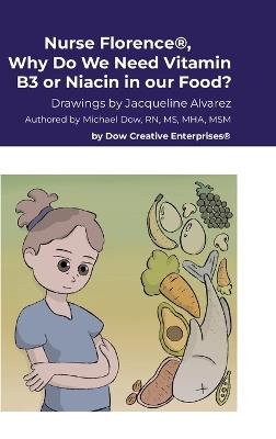 Nurse Florence(R), Why Do We Need Vitamin B3 or Niacin in our Food? - Michael Dow - cover
