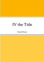 IV the Title