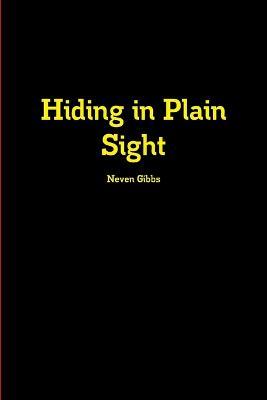 Hiding in Plain Sight - Neven Gibbs - cover