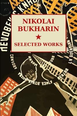 Nikolai Bukharin: Selected Works - Solidarite - cover