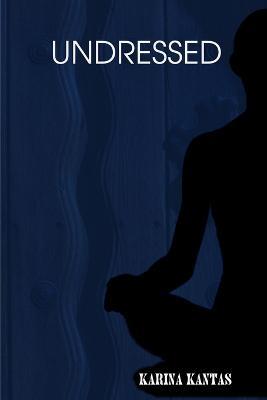 Undressed - Karina Kantas - cover