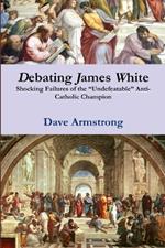 Debating James White: Shocking Failures of the 