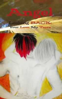 Angel Looking BACK: Your Love, My Tears - Moonlight - cover