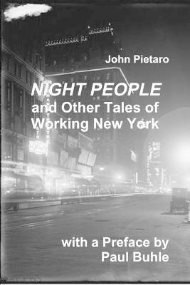 NIGHT PEOPLE and Other Tales of Working New York - John Pietaro - cover