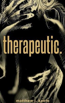 therapeutic. - Matthew J Keefe - cover