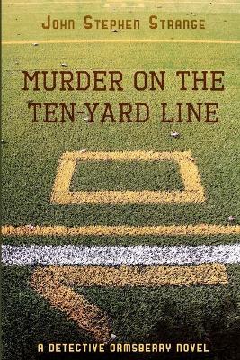 Murder on the Ten-Yard Line - John Stephen Strange - cover