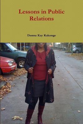 Lessons in Public Relations - Donna Kay Kakonge - cover