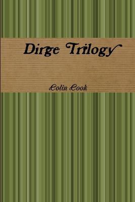 Dirge Trilogy - Colin Cook - cover