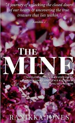 The Mine: Mining for the Pure Essence of the Inner You - Ranikka Jones - cover