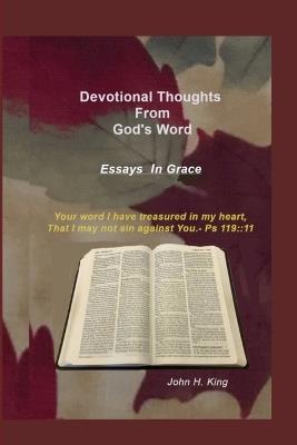 Devotional Thoughts from God's Word: Essays in Grace - John H King - cover