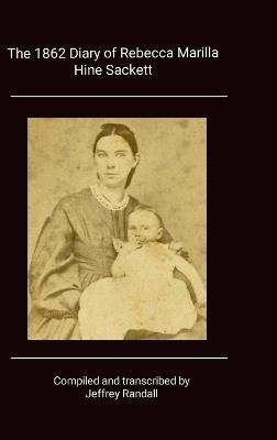 1862 Diary of Rebecca Marilla Hine Sackett - Jeffrey Randall - cover