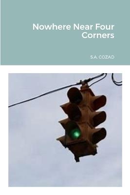 Nowhere Near Four Corners - S a Cozad - cover
