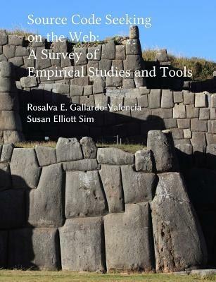 Source Code Seeking on the Web: A Survey of Empirical Studies and Tools - Rosalva E. Gallardo-Valencia,Susan Elliott Sim - cover