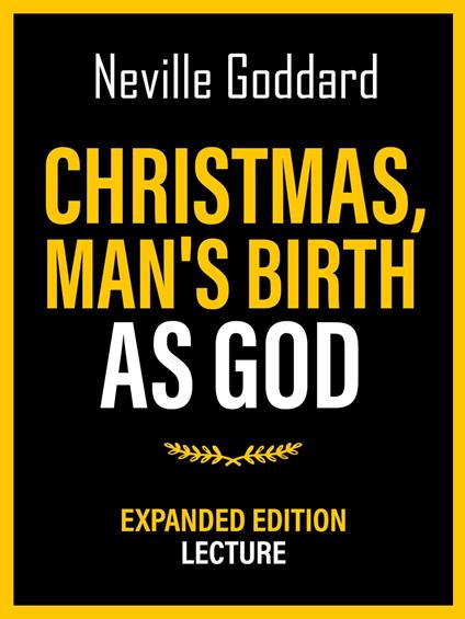 Christmas - Man's Birth As God - Expanded Edition Lecture
