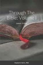 Through The Bible: Volume I