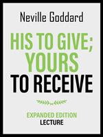 His To Give; Yours To Receive - Expanded Edition Lecture