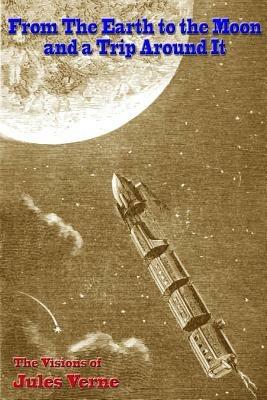 From the Earth to the Moon, and a Trip Around It - Jules Verne - cover