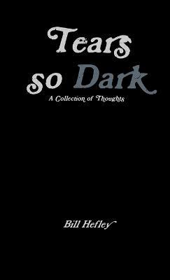 Tears so Dark - Bill Hefley - cover