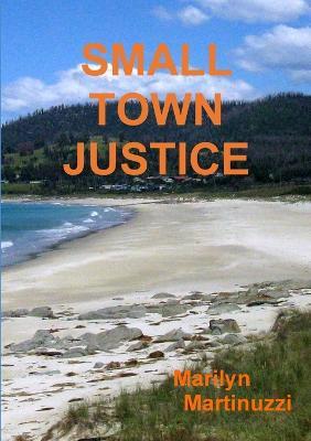 Small Town Justice - Marilyn Martinuzzi - cover