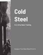 Cold Steel: U.S. Army Basic Training