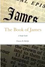The Book of James: A Study Guide