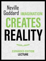 Imagination Creates Reality - Expanded Edition Lecture
