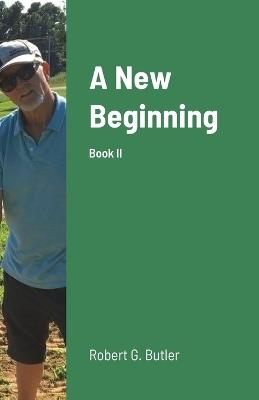 A New Beginning Book II - Robert Butler - cover