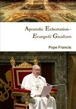 Apostolic Exhortation. Evangelii Gaudium (Joy of the Gospel)