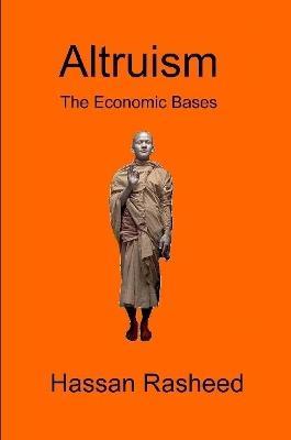 Altruism: the Economic Bases - Hassan Rasheed - cover