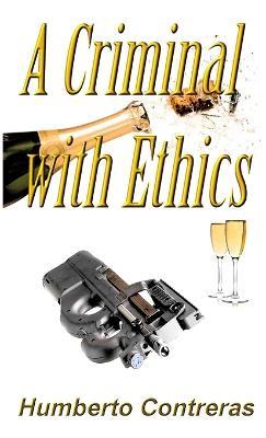 A Criminal with Ethics - Humberto Contreras - cover