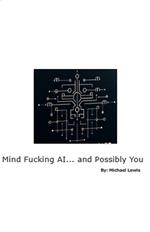 Mind Fucking AI... and Possibly You