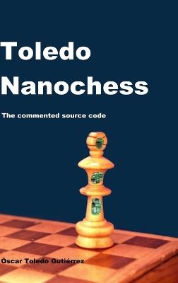 Toledo Nanochess: The commented source code - Oscar Toledo Gutierrez - cover
