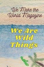 We Are Wild Things - Wmwm Summer 2021