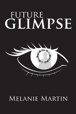 Future Glimpse - Melanie Martin - cover